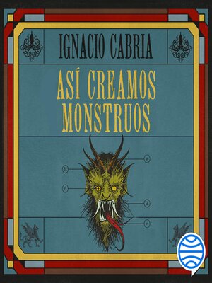 cover image of Así creamos monstruos